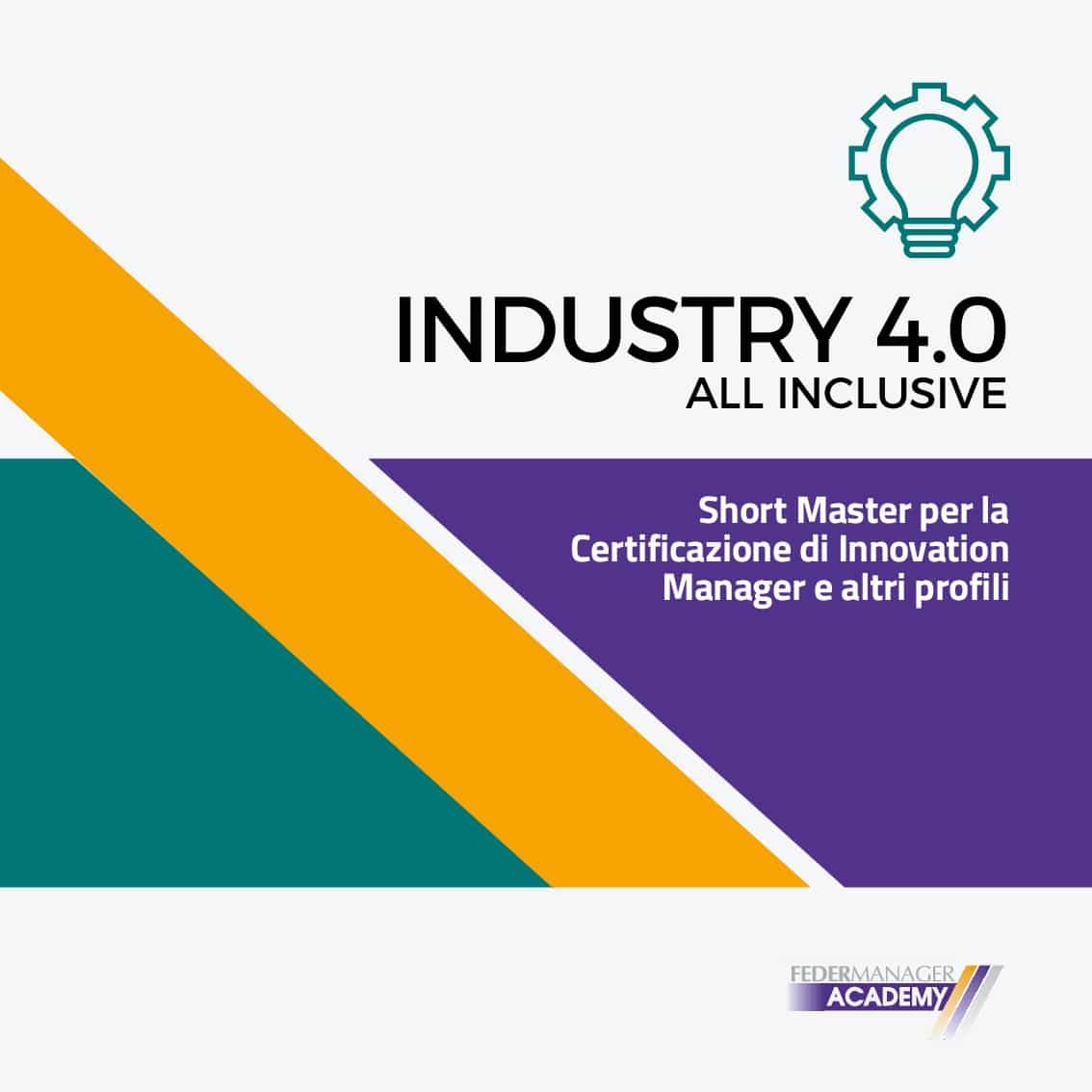 INDUSTRY 4.0 ALL INCLUSIVE: Short Master per la certificazione di Innovation Manager e altri profili