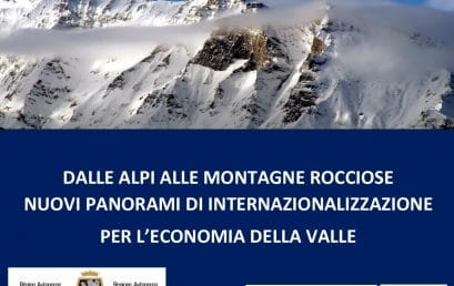DALLE ALPI ALLE MONTAGNE ROCCIOSE: NUOVI PANORAMI DI INTERNAZIONALIZZAZIONE PER L’ECONOMIA DELLA VALLE