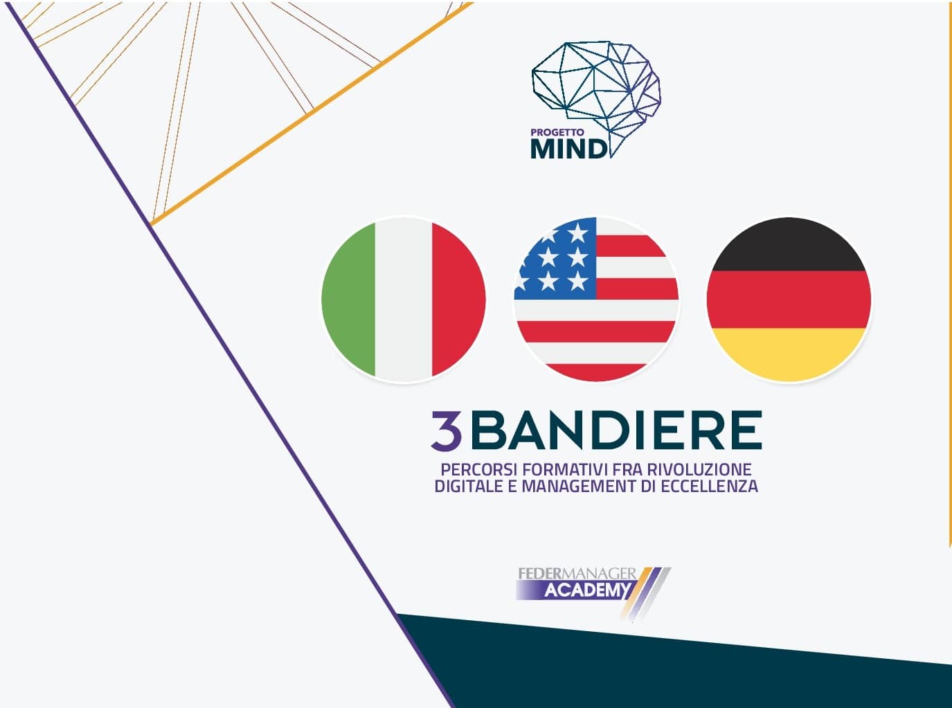 TRE BANDIERE: percorsi formativi fra rivoluzione digitale e management di eccellenza TRE BANDIERE: percorsi formativi fra rivoluzione digitale e management di eccellenza