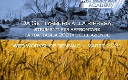 Da Gettysburg alla ripresa: strumenti per affrontare la “Battaglia 2021” delle aziende