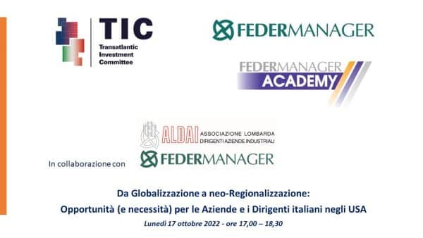 Partecipa a “Da Globalizzazione a neo-Regionalizzazione: Opportunità (e necessità) per le Aziende e i Dirigenti italiani negli USA”