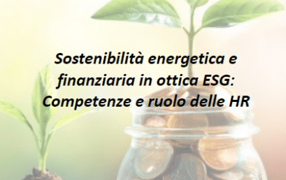 Sostenibilità energetica e finanziaria in ottica ESG: Competenze e ruolo delle HR