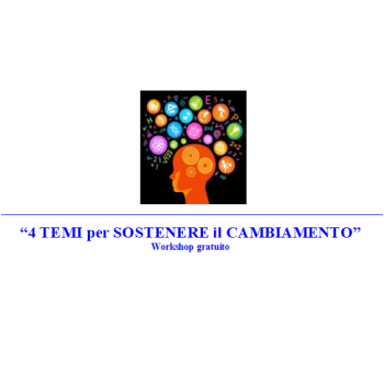 “4 temi per il cambiamento”: Workshop gratuito “4 temi per il cambiamento”: Workshop gratuito