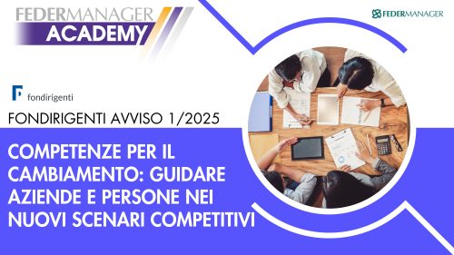 Partecipa con Federmanager Academy al nuovo Avviso 1/2025 di Fondirigenti